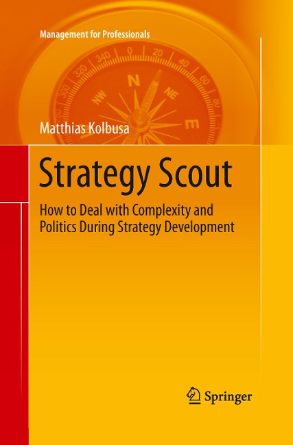 Strategy Scout: How to Deal with Complexity and Politics During Strategy Development