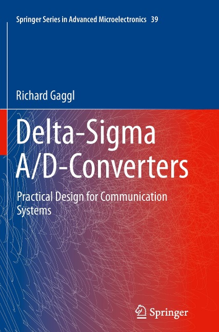 Delta-Sigma A/D-Converters: Practical Design for Communication Systems