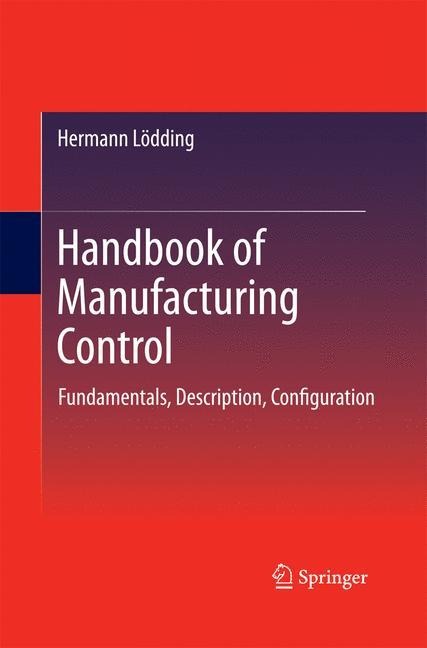 Handbook of Manufacturing Control: Fundamentals, description, configuration