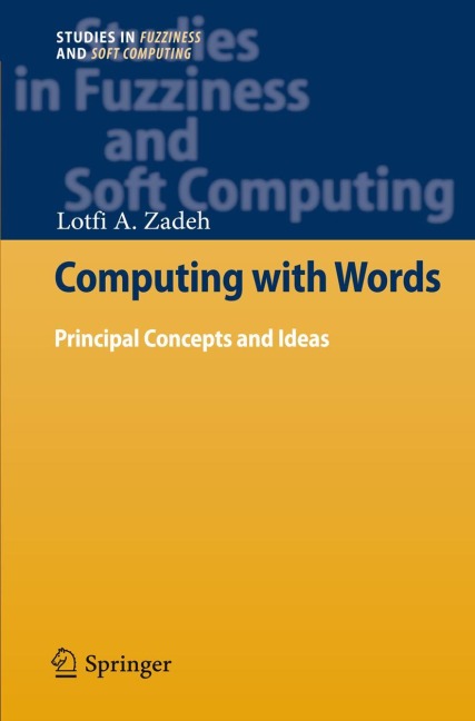 Computing with Words: Principal Concepts and Ideas