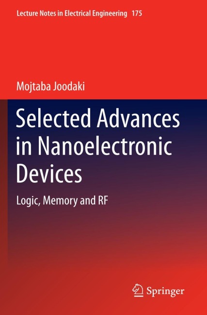 Selected Advances in Nanoelectronic Devices: Logic, Memory and RF