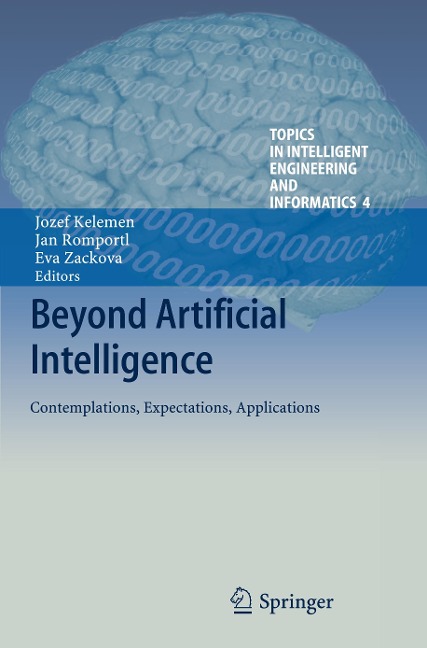 Beyond Artificial Intelligence: Contemplations, Expectations, Applications