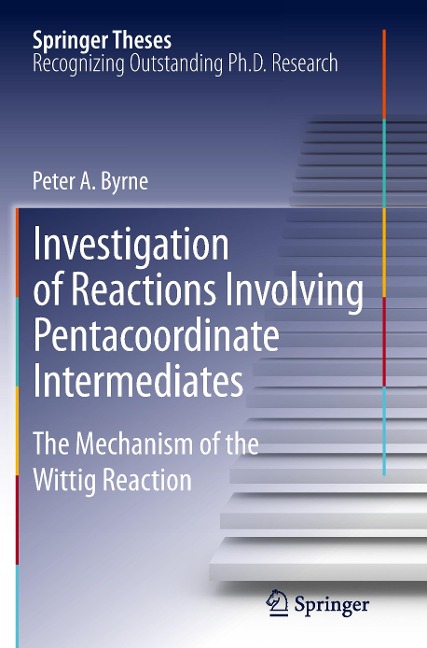 Investigation of Reactions Involving Pentacoordinate Intermediates: The Mechanism of the Wittig Reaction