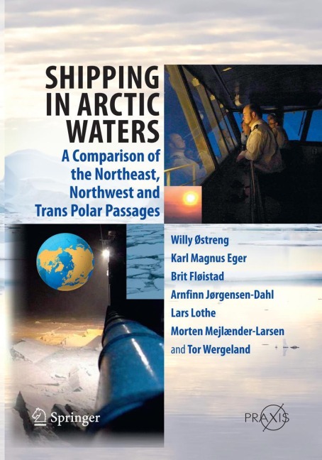 Shipping in Arctic Waters: A comparison of the Northeast, Northwest and Trans Polar Passages