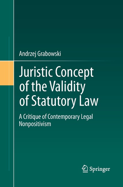 Juristic Concept of the Validity of Statutory Law: A Critique of Contemporary Legal Nonpositivism