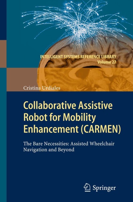 Collaborative Assistive Robot for Mobility Enhancement (CARMEN): The bare necessities: assisted wheelchair navigation and beyond