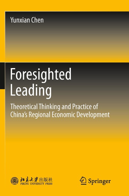 Foresighted Leading: Theoretical Thinking and Practice of Chinas Regional Economic Development