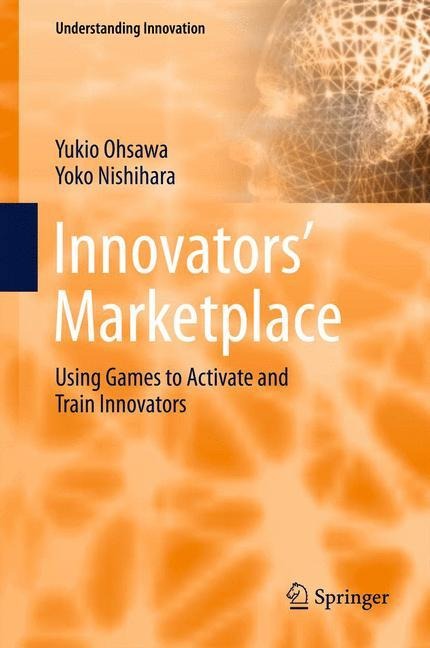 Innovators Marketplace: Using Games to Activate and Train Innovators
