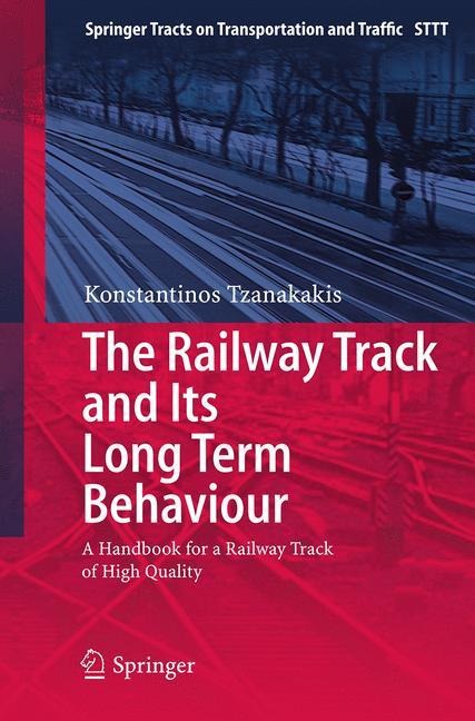 The Railway Track and Its Long Term Behaviour: A Handbook for a Railway Track of High Quality