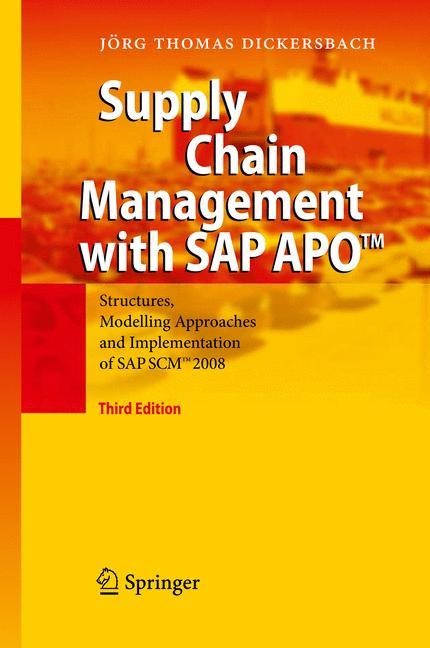 Supply Chain Management with SAP APO(TM): Structures, Modelling Approaches and Implementation of SAP SCM(TM)  2008