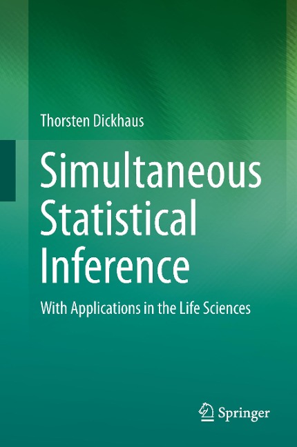 Simultaneous Statistical Inference: With Applications in the Life Sciences