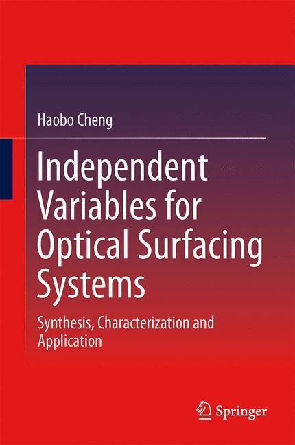 Independent Variables for Optical Surfacing Systems: Synthesis, Characterization and Application