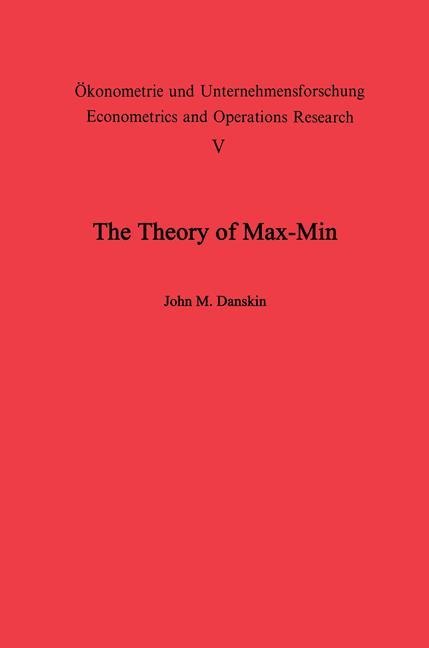 The Theory of Max-Min and its Application to Weapons Allocation Problems