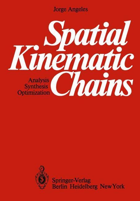 Spatial Kinematic Chains: Analysis - Synthesis - Optimization