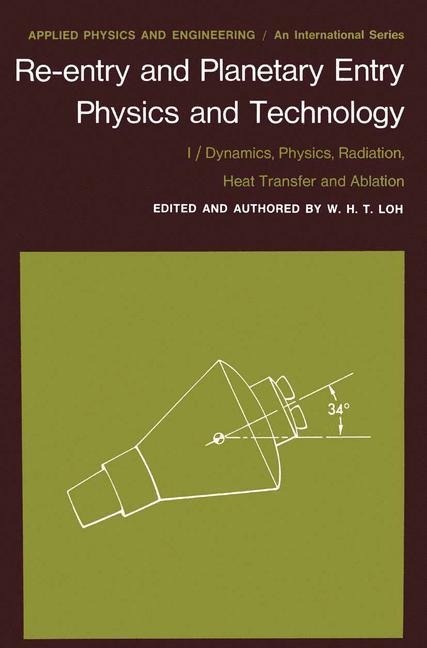 Re-entry and Planetary Entry Physics and Technology: I / Dynamics, Physics, Radiation, Heat Transfer and Ablation