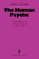 The Human Psyche: The GIFFORD Lectures University of Edinburgh 1978-1979