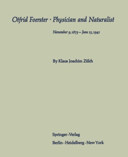 Otfrid Foerster · Physician and Naturalist: November 9, 1873 - June 15, 1941