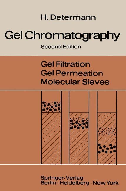 Gel Chromatography: Gel Filtration · Gel Permeation · Molecular Sieves A Laboratory Handbook