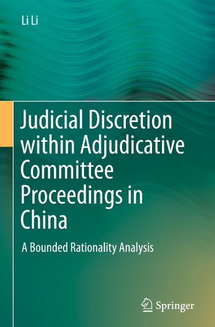 Judicial Discretion within Adjudicative Committee Proceedings in China: A Bounded Rationality Analysis