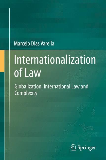 Internationalization of Law: Globalization, International Law and Complexity