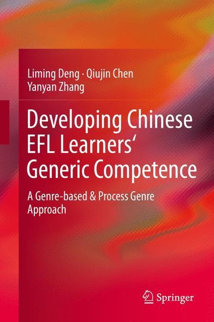 Developing Chinese EFL Learners Generic Competence: A Genre-based & Process Genre Approach