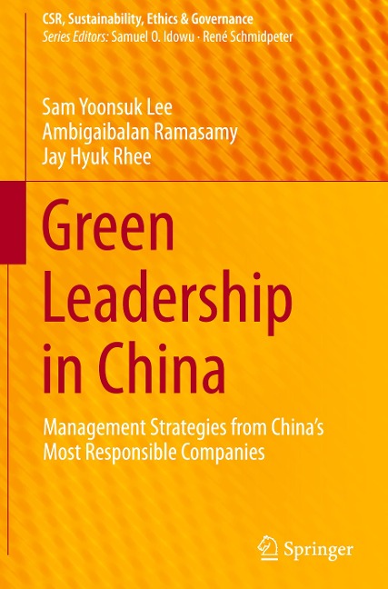 Green Leadership in China: Management Strategies from Chinas Most Responsible Companies