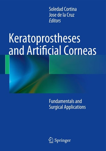Keratoprostheses and Artificial Corneas Fundamentals and Surgical Applications