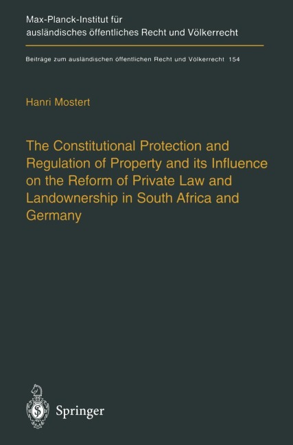 The Constitutional Protection and Regulation of Property and its Influence on the Reform of Private Law and Landownership in South Africa and Germany: A Comparative Analysis