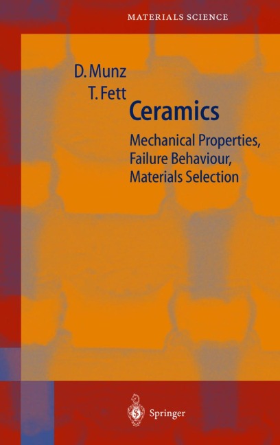 Ceramics: Mechanical Properties, Failure Behaviour, Materials Selection