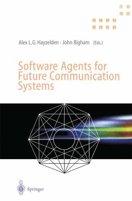 Software Agents for Future Communication Systems: .