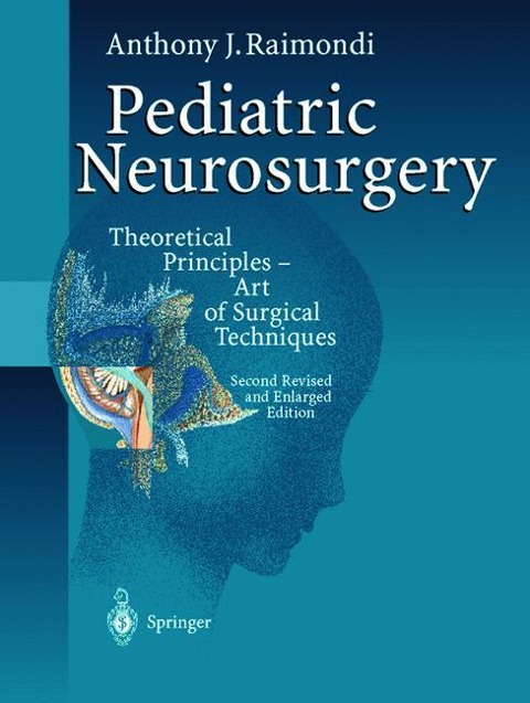 Pediatric Neurosurgery: Theoretical Principles - Art of Surgical Techniques