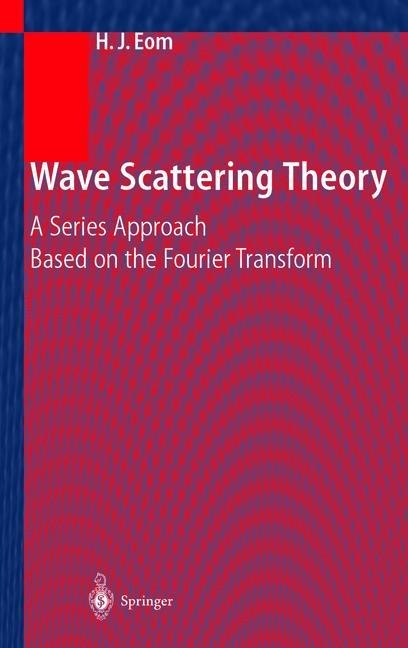 Wave Scattering Theory: A Series Approach Based on the Fourier Transformation