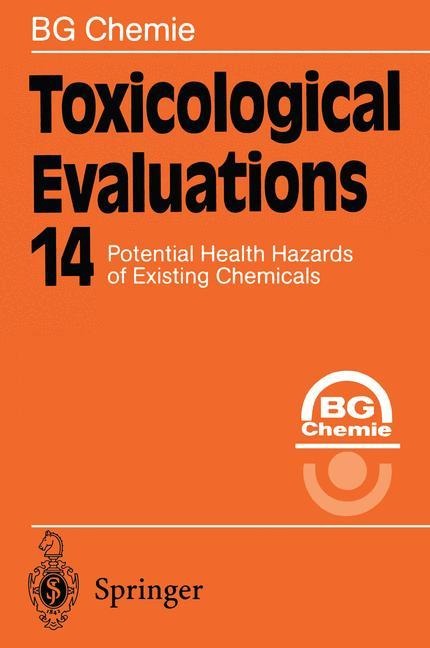 Toxicological Evaluations: Potential Health Hazards of Existing Chemicals