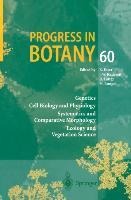 Progress in Botany: Genetics Cell Biology and Physiology Systematics and Comparative Morphology Ecology and Vegetation Science