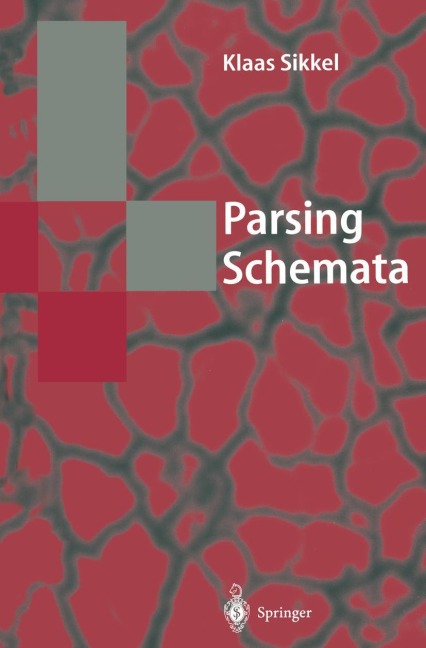 Parsing Schemata: A Framework for Specification and Analysis of Parsing Algorithms