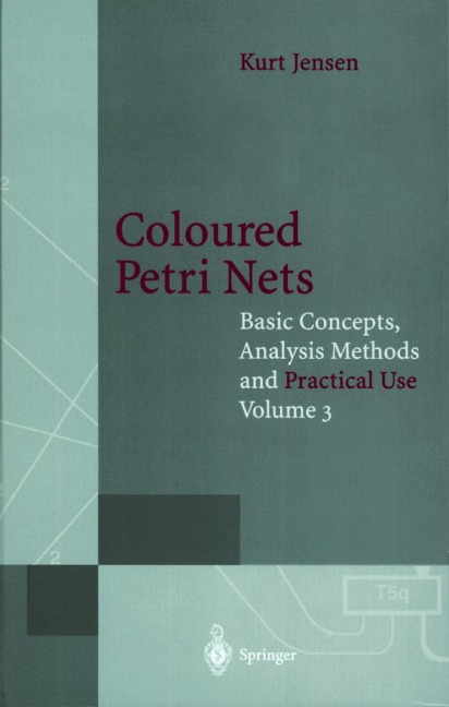 Coloured Petri Nets: Basic Concepts, Analysis Methods and Practical Use