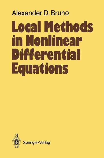 Local Methods in Nonlinear Differential Equations: Part I The Local Method of Nonlinear Analysis of Differential Equations Part II The Sets of Analyticity of a Normalizing Transformation