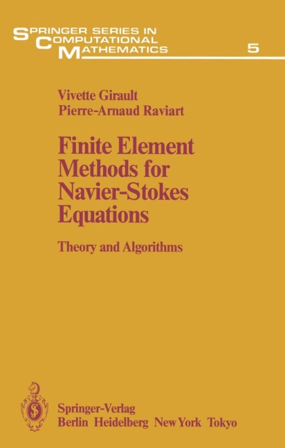 Finite Element Methods for Navier-Stokes Equations: Theory and Algorithms