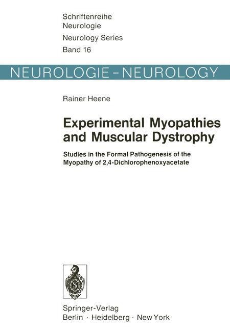 Experimental Myopathies and Muscular Dystrophy: Studies in the Formal Pathogenesis of the Myopathy of 2,4-Dichlorophenoxyacetate