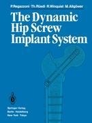 The Dynamic Hip Screw Implant System