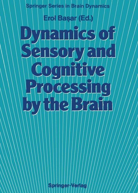 Dynamics of Sensory and Cognitive Processing by the Brain: Integrative Aspects of Neural Networks, Electroencephalography, Event-Related Potentials, Contingent Negative Variation, Magnetoencephalography, and Clinical Applications
