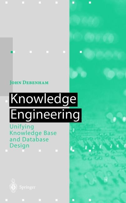 Knowledge Engineering: Unifying Knowledge Base and Database Design