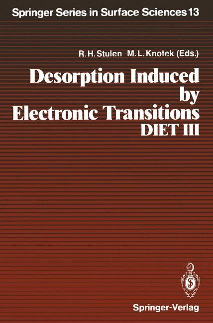 Desorption Induced by Electronic Transitions, DIET III: Proceedings of the Third International Workshop, Shelter Island, New York, May 20-22, 1987