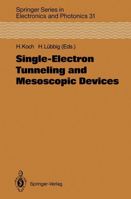 Single-Electron Tunneling and Mesoscopic Devices: Proceedings of the 4th International Conference SQUID 91 (Sessions on SET and Mesoscopic Devices), Berlin, Fed. Rep. of Germany, June 18-21, 1991