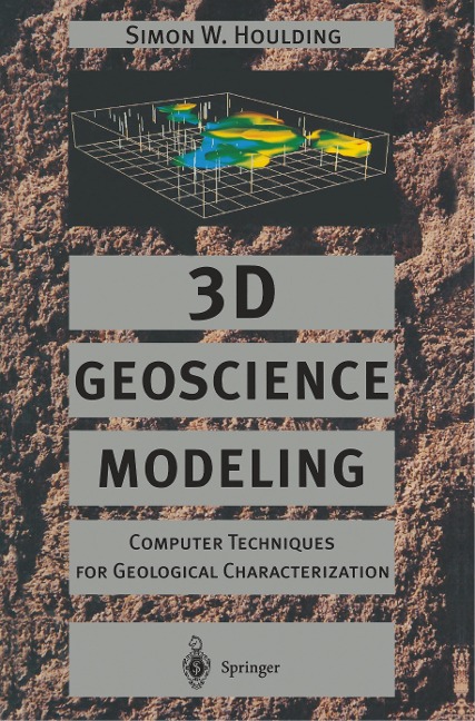 3D Geoscience Modeling: Computer Techniques for Geological Characterization