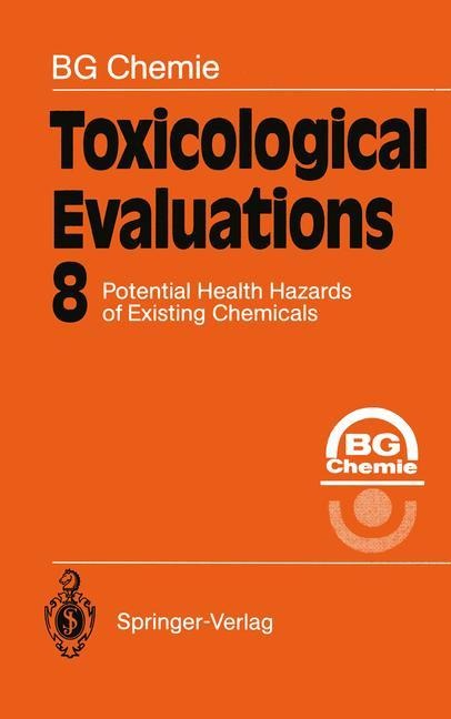Toxicological Evaluations: Potential Health Hazards of Existing Chemicals