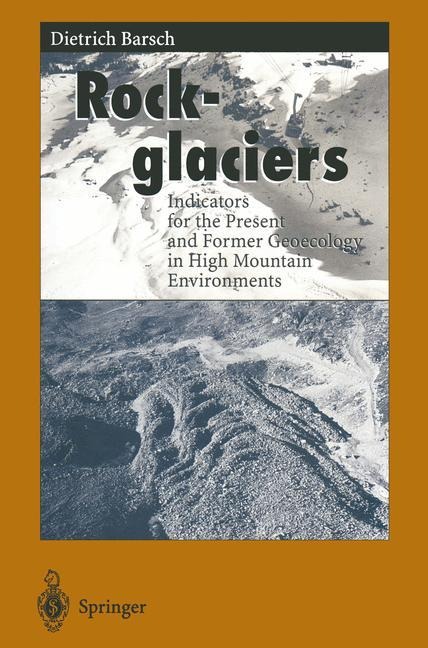 Rockglaciers: Indicators for the Present and Former Geoecology in High Mountain Environments