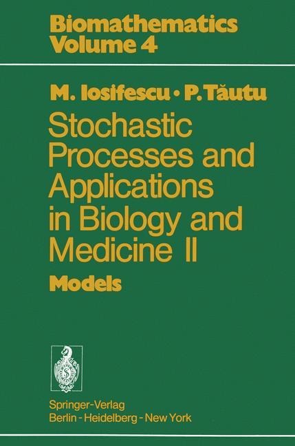 Stochastic processes and applications in biology and medicine II: Models