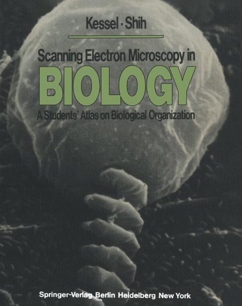 Scanning Electron Microscopy in BIOLOGY: A Students Atlas on Biological Organization