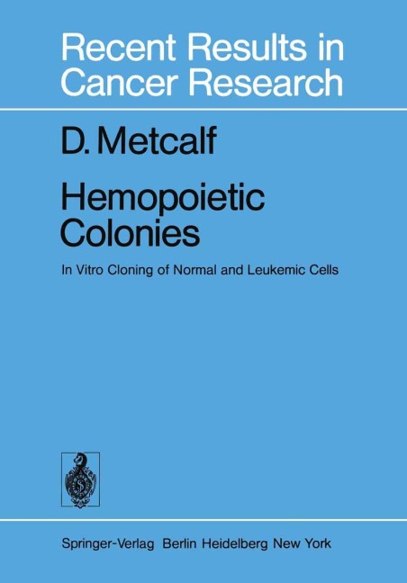Hemopoietic Colonies: In Vitro Cloning of Normal and Leukemic Cells